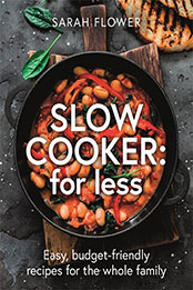 Slow Cooker: for Less by Sarah Flower [EPUB: 1472146107]