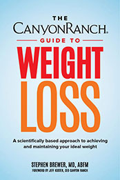 The Canyon Ranch Guide to Weight Loss by Stephen C. Brewer MD [EPUB: 1590795520]