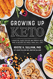 Growing Up Keto by Kristie Sullivan [EPUB: 1628603968]
