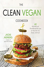 The Clean Vegan Cookbook by Jackie Akerber [EPUB: 1645677346]