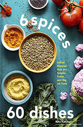 6 Spices, 60 Dishes by Ruta Kahate [EPUB: 1797216201]