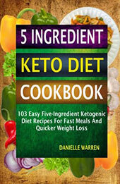 5 Ingredient Keto Diet Cookbook by Danielle Warren [EPUB: 1986472590]