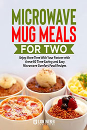 Microwave Mug Meals Cookbook for Two by Lion Weber [EPUB: 9783949717277]