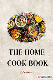 The Home Cook Book by Anonymous [EPUB: 9791222050584]