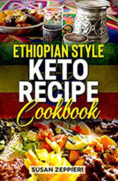 ETHIOPIAN STYLE KETO RECIPE COOKBOOK by Susan Zeppieri [EPUB: 9798215252994]
