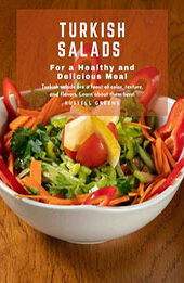 Turkish Salads for a Healthy and Delicious Meal by Russell Greene [EPUB: 9798215307755]