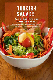 Turkish Salads for a Healthy and Delicious Meal by Russell Greene [EPUB: 9798215307755]