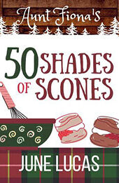 Aunt Fiona's 50 Shades of Scones by June Lucas [EPUB: 9798215540527]