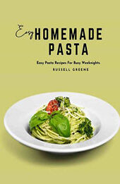 Easy Homemade Pasta by Russell Greene [EPUB: 9798215593691]
