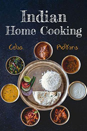 Indian Home Cooking by Celia Adkins [EPUB: 9798215808290]