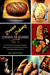 Bread Baking Cookbook for Beginners (Vol. 1) by Mary Ann Howard [EPUB: 9798215826522]