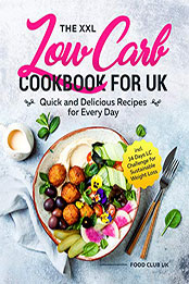 The XXL Low Carb Cookbook for UK by Food Club UK [EPUB: 9798720891275]