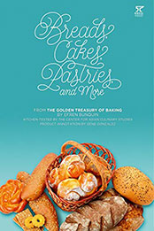 Bread, Cakes, Pastries, and More by Efren Bunquin [EPUB: B07GSR492G]