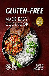 Gluten-Free Made Easy Cookbook by Jayden Dixon [EPUB: B0BLMTX7ZX]
