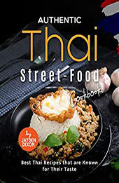 Authentic Thai Street-Food Cookbook by Jayden Dixon [EPUB: B0BMPNXFQR]