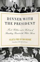 Dinner with the President by Alex Prud'homme [EPUB: 1524732214]