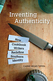 Inventing Authenticity by Carrie Helms Tippen [EPUB: 168226064X]