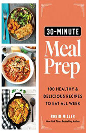 30-Minute Meal Prep by Robin Miller [EPUB: 1728268877]