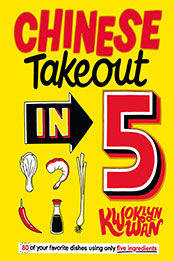 Chinese Takeout in 5 by Kwoklyn Wan [EPUB: 1787136531]