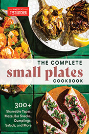 The Complete Small Plates Cookbook by America's Test Kitchen [EPUB: 195421037X]