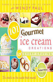 101 Gourmet Ice Cream Creations for Every Craving by Wendy Paul [EPUB: 9781462102587]