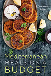 Mediterranean Meals on a Budget by Veronica Miles [EPUB: 9781990281013]