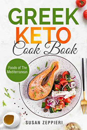 Greek Keto Cook Book by Susan Zeppieri [EPUB: 9798201135942]