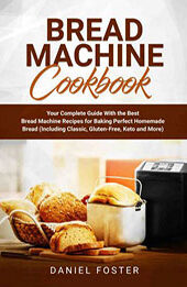 Bread Machine Cookbook by Daniel Foster [EPUB: 9798215992357]
