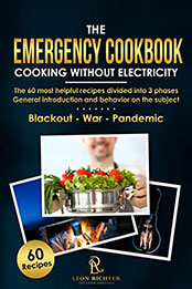 The Emergency Cookbook - Cooking Without Electricity - Blackout by Leon Richter [EPUB: B0BJFPLTZ4]