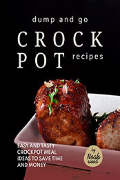 Dump and Go Crock Pot Recipes by Noah Wood [EPUB: B0BM72K6K9]