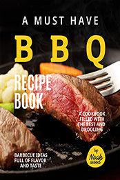 A Must Have BBQ Recipe Book by Noah Wood [EPUB: B0BMPW5GLL]