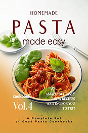 Homemade Pasta Made Easy Cookbook – Vol.4 by Brian White [EPUB: B0BPRLF2YN]