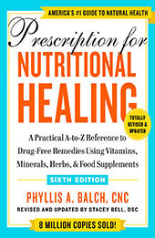 Prescription for Nutritional Healing, Sixth Edition by Phyllis A. Balch [EPUB: 0593330587]