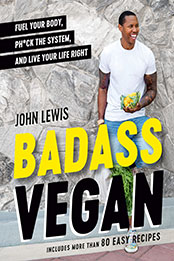 Badass Vegan by John Lewis [EPUB: 059342073X]