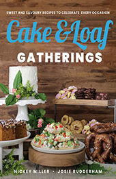 Cake & Loaf Gatherings by Nickey Miller [EPUB: 0735239851]
