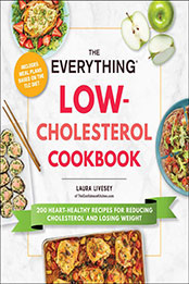 The Everything Low-Cholesterol Cookbook by Laura Livesey [EPUB: 1507220170]