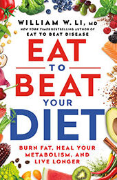 Eat to Beat Your Diet by William W Li [EPUB: 1538753901]