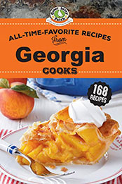 All-Time-Favorite Recipes from Georgia Cooks by Gooseberry Patch [EPUB: 162093504X]