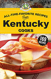 All-Time-Favorite Recipes from Kentucky Cooks by Gooseberry Patch [EPUB: 1620935082]