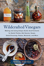 Wildcrafted Vinegars by Pascal Baudar [EPUB: 1645021149]