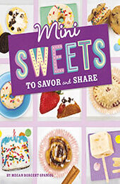 Mini Sweets to Savor and Share by Megan Borgert-Spaniol [EPUB: 1669004678]