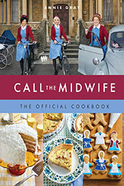 Call the Midwife the Official Cookbook by Annie Gray [EPUB: 1681888289]
