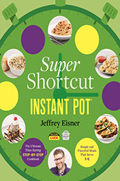 Super Shortcut Instant Pot by Jeffrey Eisner [EPUB: 0316485233]