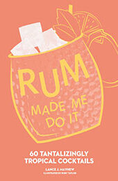Rum Made Me Do It by Lance Mayhew [EPUB: 1524884502]