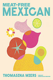 Meat Free Mexican by Thomasina Miers [EPUB: 1529371848]