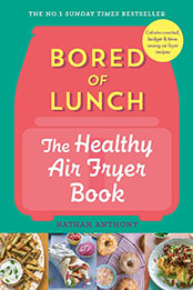 Bored of Lunch: The Healthy Air Fryer Book  [EPUB: 1529903521]