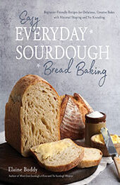 Easy Everyday Sourdough Bread Baking by Elaine Boddy [EPUB: 1645679012]