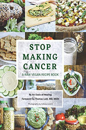 Stop Making Cancer by An Oasis of Healing [EPUB: 1662932766]