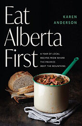 Eat Alberta First by Karen Anderson [EPUB: 1771514027]