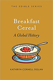Breakfast Cereal: A Global History by Kathryn Cornell Dolan [EPUB: 178914695X]